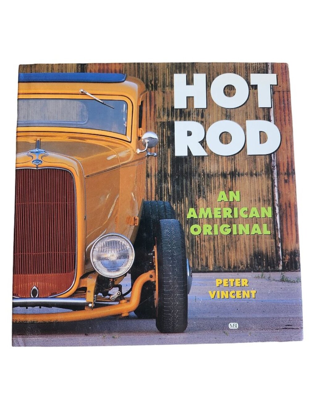 Hot Rod An American Original By Peter Vincent Motorbooks International Auto Book